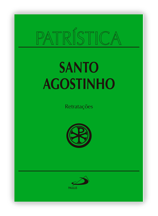 Santo Agostinho - Retratações (Patrística 43)