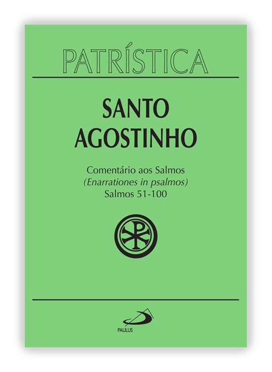 Santo Agostinho - Comentário aos Salmos 51-100 (Patrística 9/2)