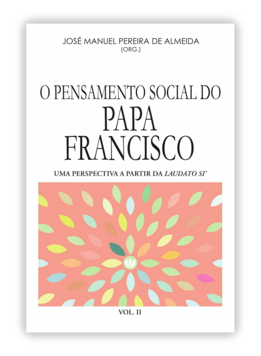 O pensamento social do Papa Francisco ( vol.II)