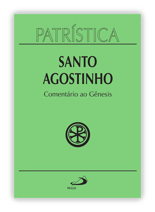 Santo Agostinho - Comentário aos Gênesis (Patrística 21)