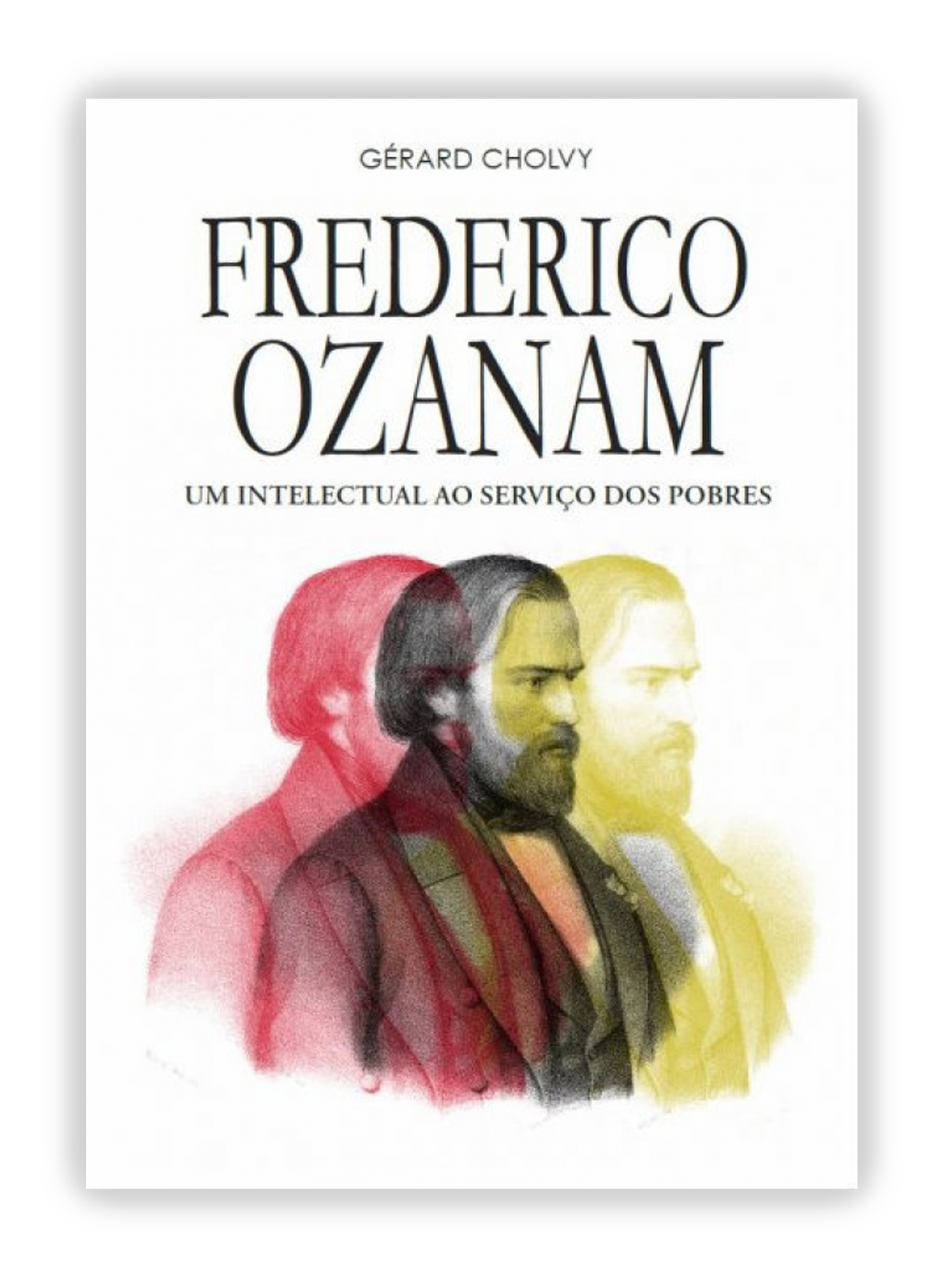 Frederico Ozanam - Um intelectual ao serviço dos pobres