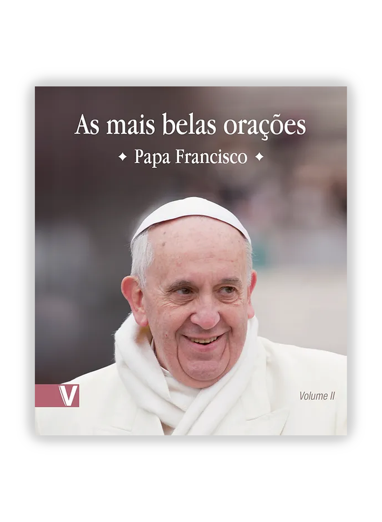 Papa Francisco - As mais belas orações II