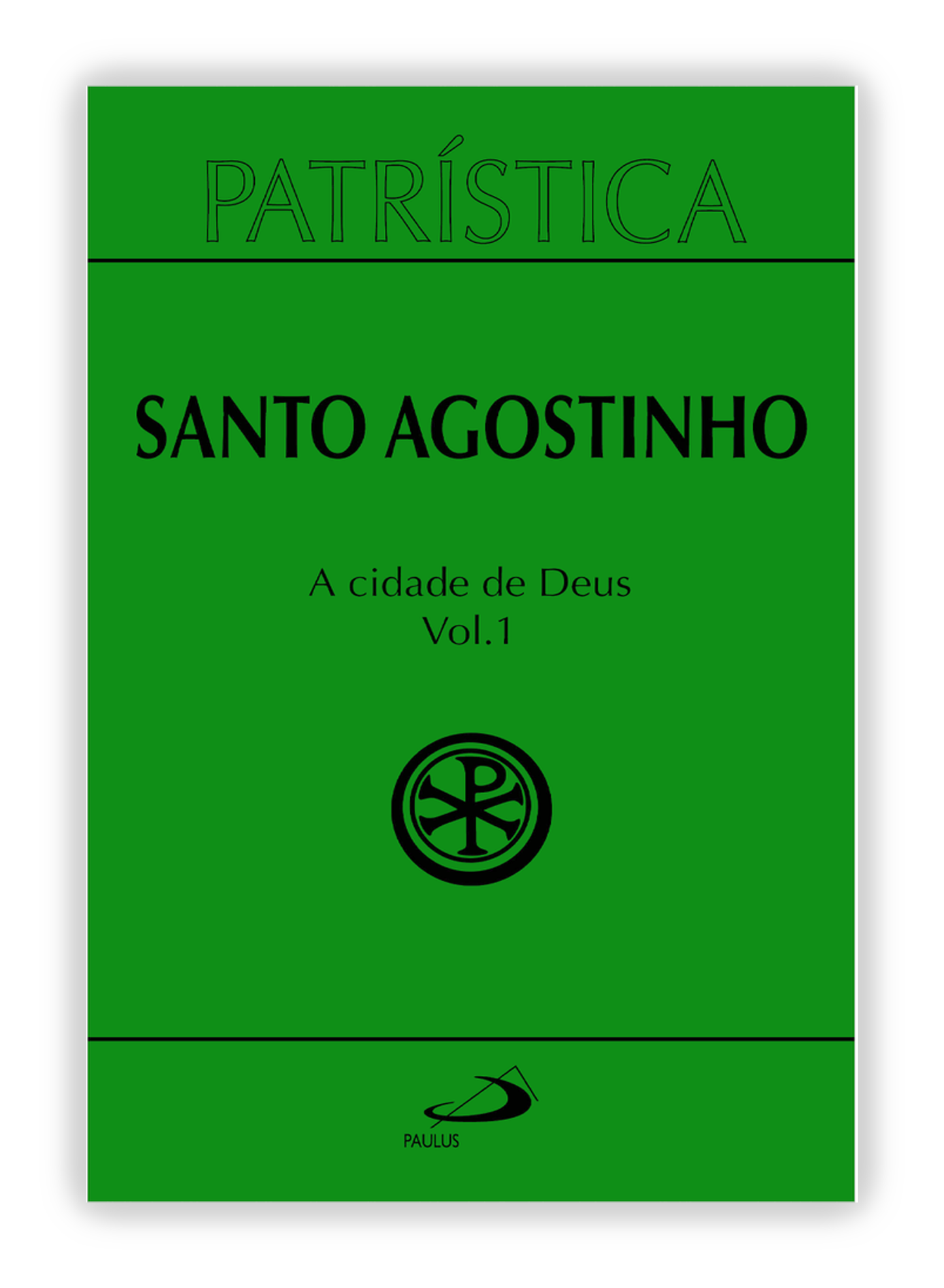 Santo Agostinho - A Cidade de Deus (Patrística 50/1)