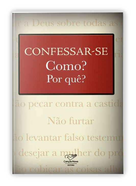 Confessar-se - Como? Por quê?