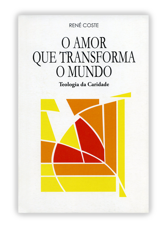 O Amor que transforma o mundo