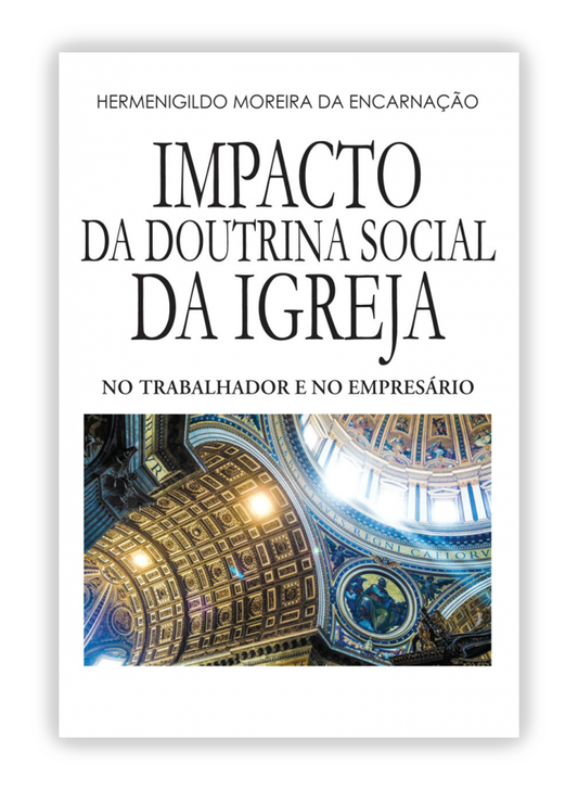 Impacto da Doutrina Social da Igreja no trabalhador e no empresário