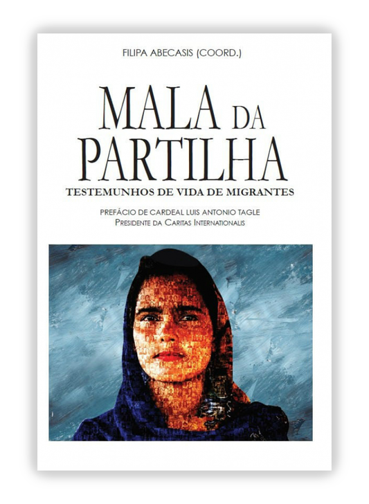 Mala da partilha - Testemunhos de vida de migrantes