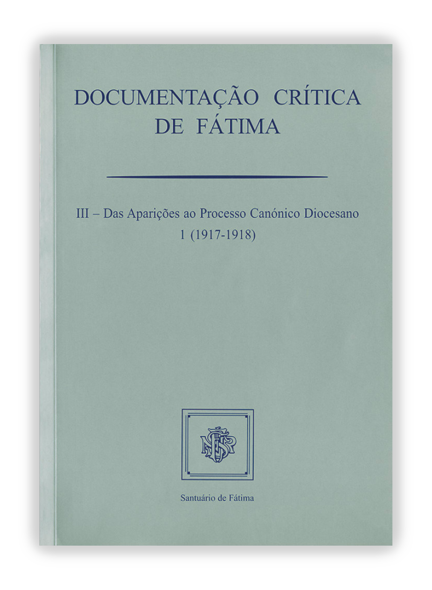 Documentação crítica de Fátima III - 1ª (1917-1918)