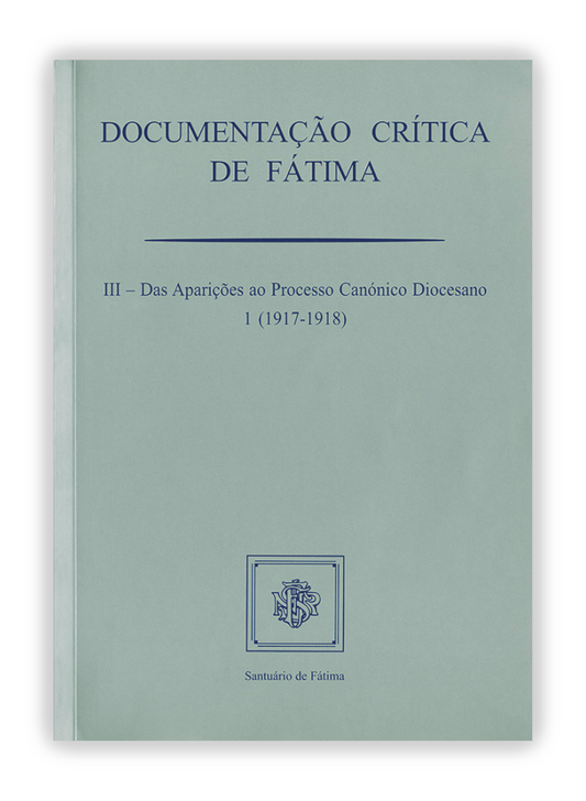 Documentação crítica de Fátima III - 1ª (1917-1918)