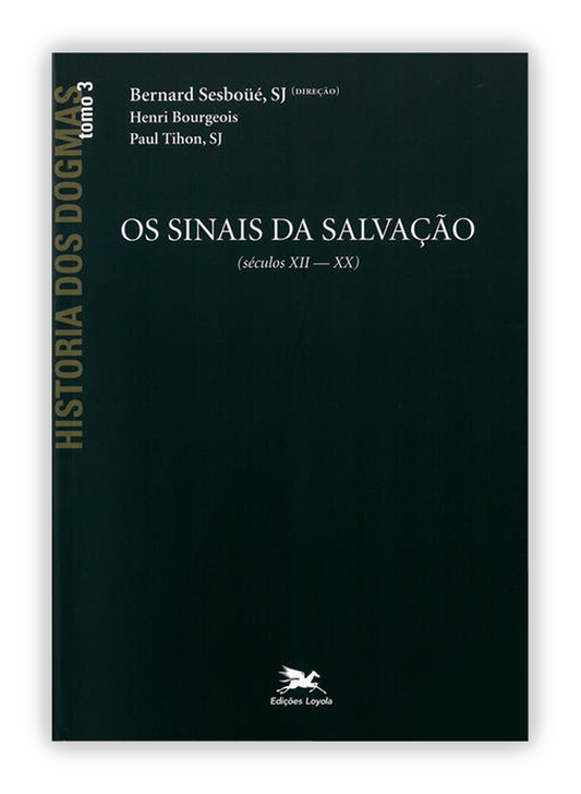 História dos dogmas III - Os sinais da salvação