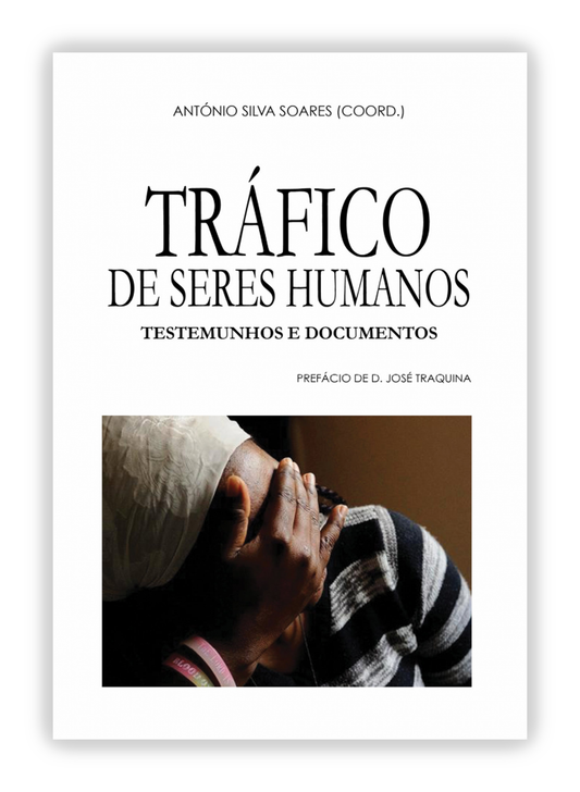 Tráfico de seres humanos - testemunhos e documentos