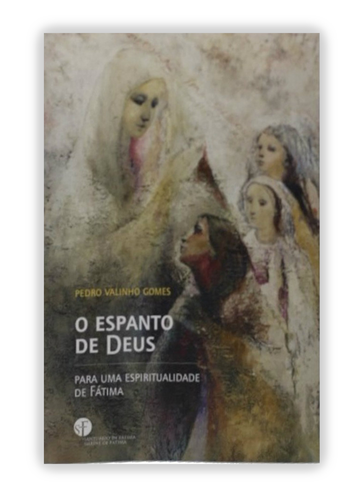 O espanto de Deus - Para uma espiritualidade de Fátima