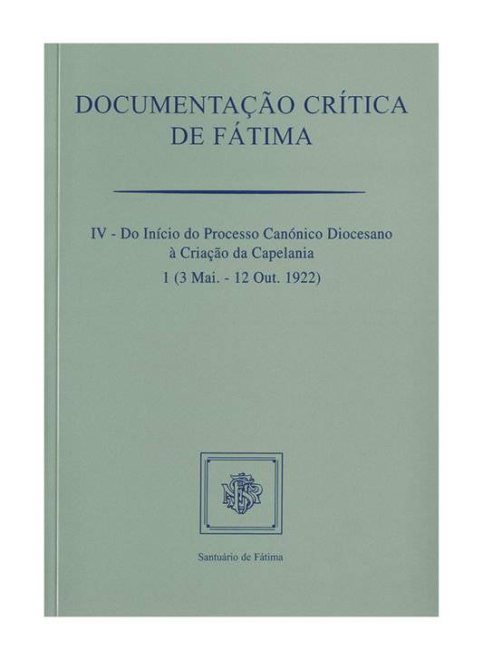 Documentação crítica de Fátima IV - 1ª (3/5/1922-12/10/1922)