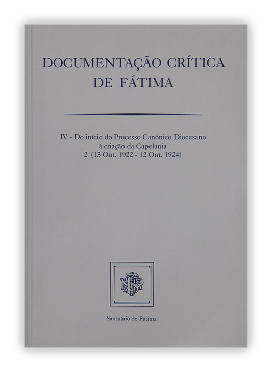 Documentação crítica de Fátima IV - 2ª (13/10/1922-12/10/1924)