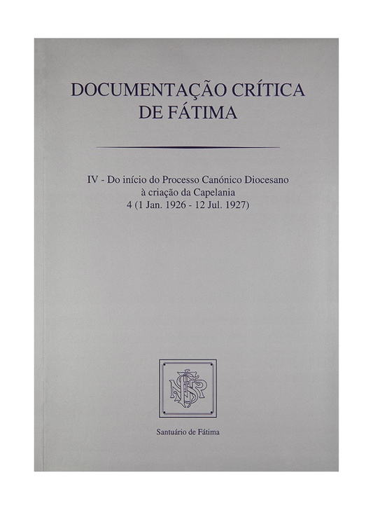 Documentação crítica de Fátima IV - 4ª (1/1/1926 - 12/7/1927)