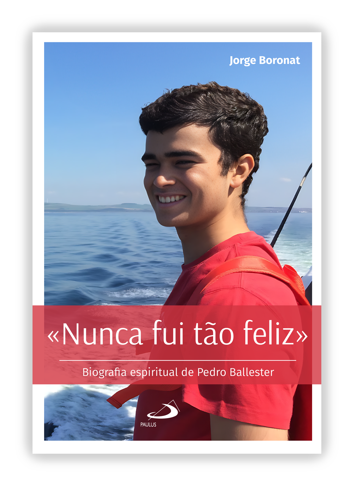 «Nunca fui tão feliz» - Biografia espiritual de Pedro Ballester