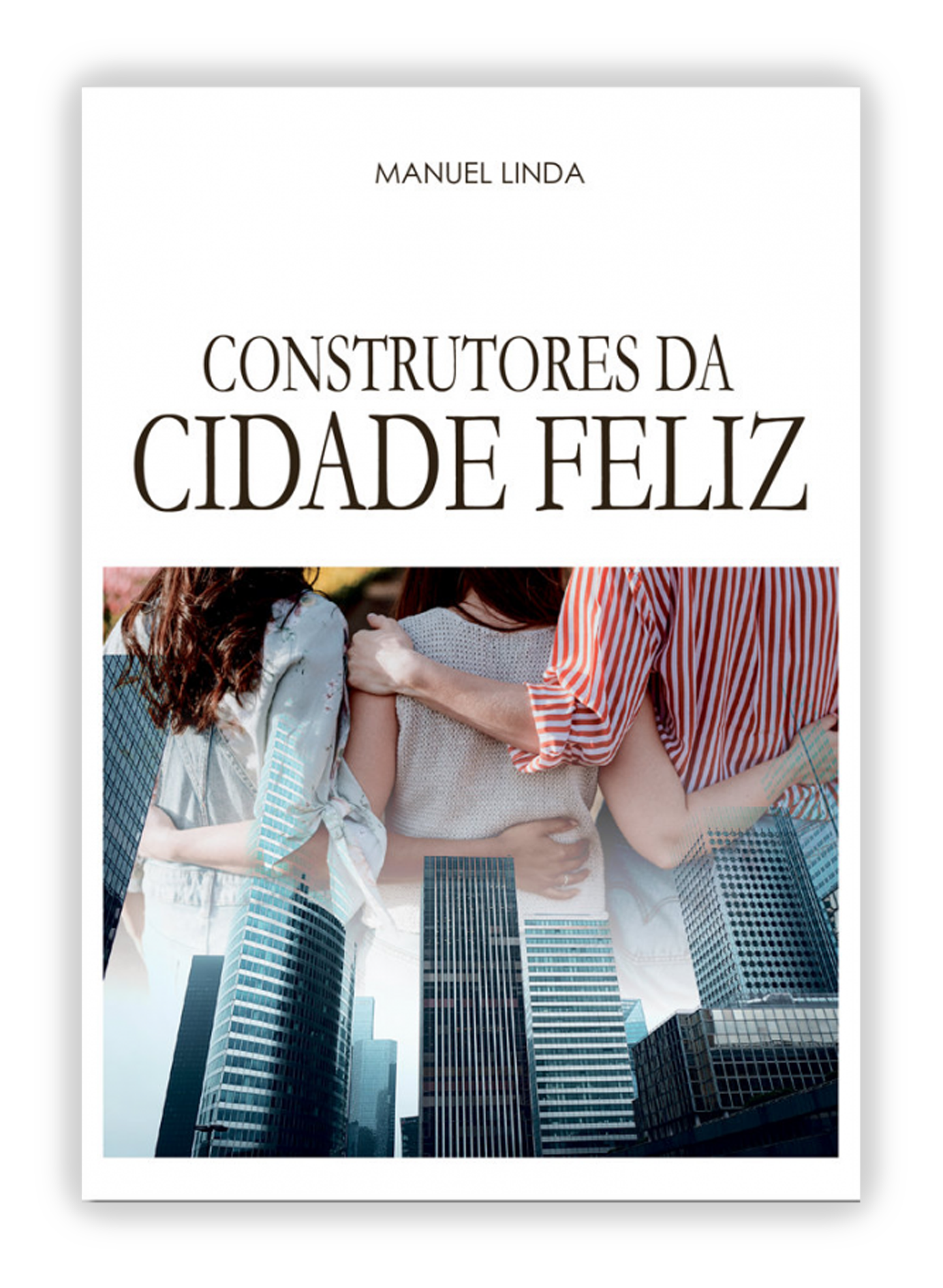 Construtores da cidade feliz