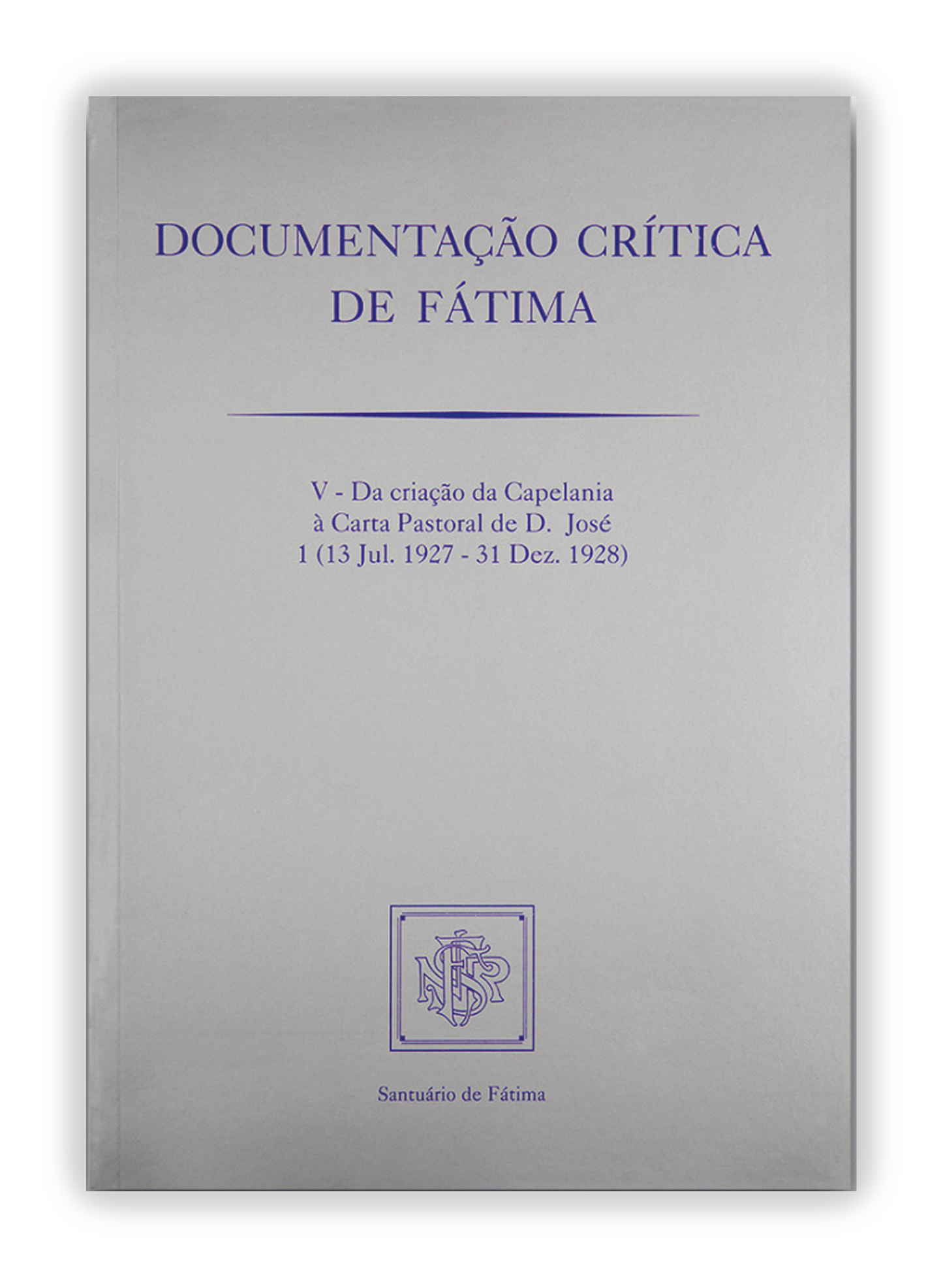 Documentação crítica de Fátima V - 1ª (13/7/1927-31/12/1928)