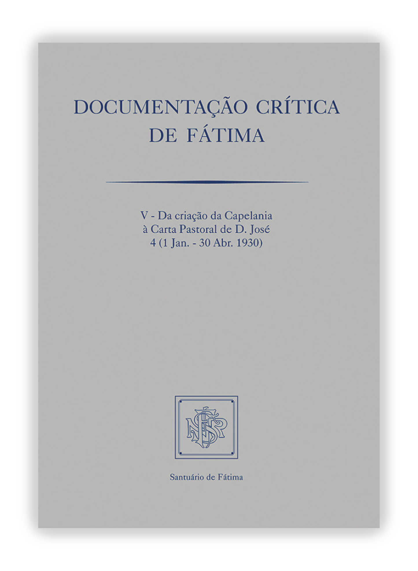 Documentação crítica de Fátima V - 4ª (1/1/1930-30/4/1930)