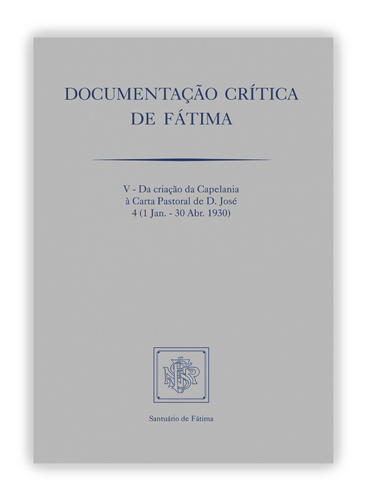 Documentação crítica de Fátima V - 4ª (1/1/1930-30/4/1930)