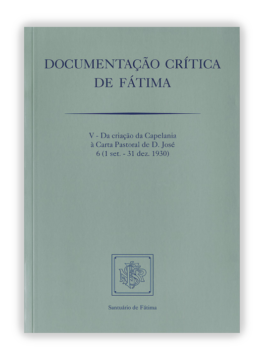 Documentação crítica de Fátima V- 6ª (1/9/1930 - 31/12/1927)