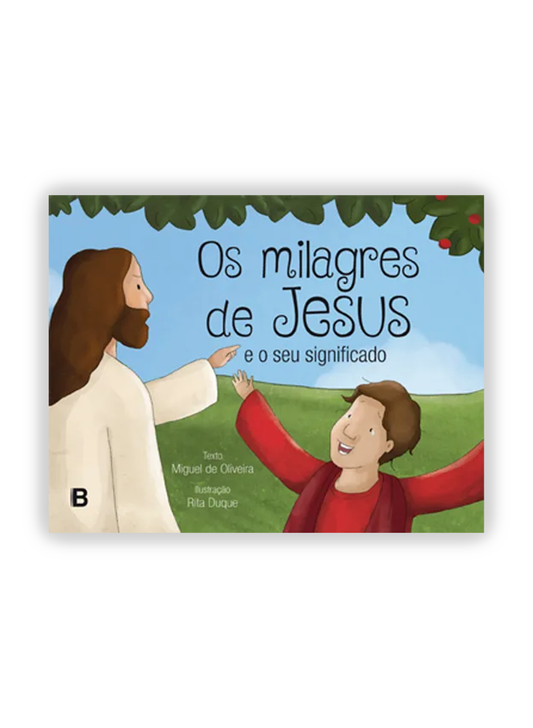 Os Milagres de Jesus e o seu Significado