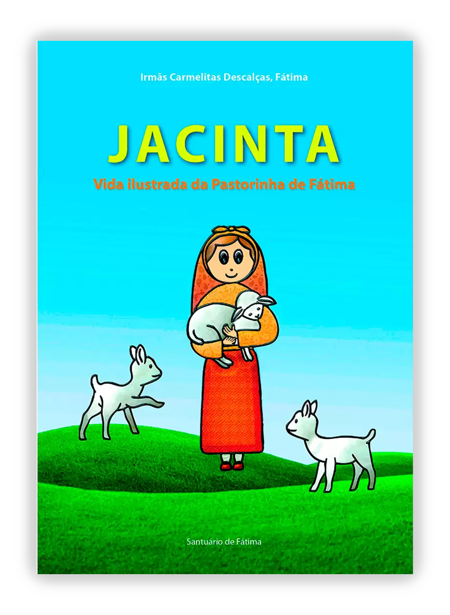 Jacinta - Vida Ilustrada da Pastorinha de Fátima