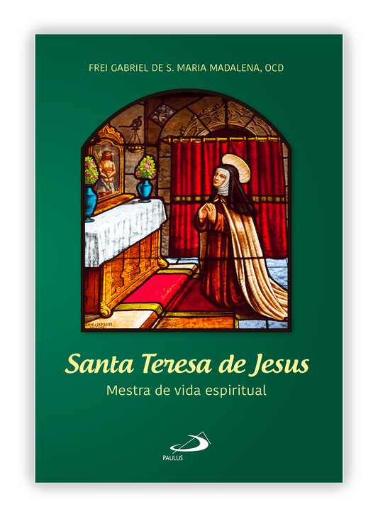 Santa Teresa de Jesus - Mestra de vida espiritual