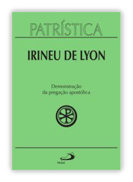 Irineu de Lyon - Demonstração da pregação apostólica (Patrística 33)