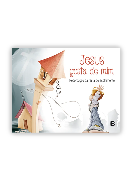 Jesus gosta de mim - Recordação da Festa do Acolhimento