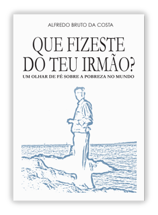 Que fizeste do teu irmão? Um olhar de fé sobre a pobreza do mundo