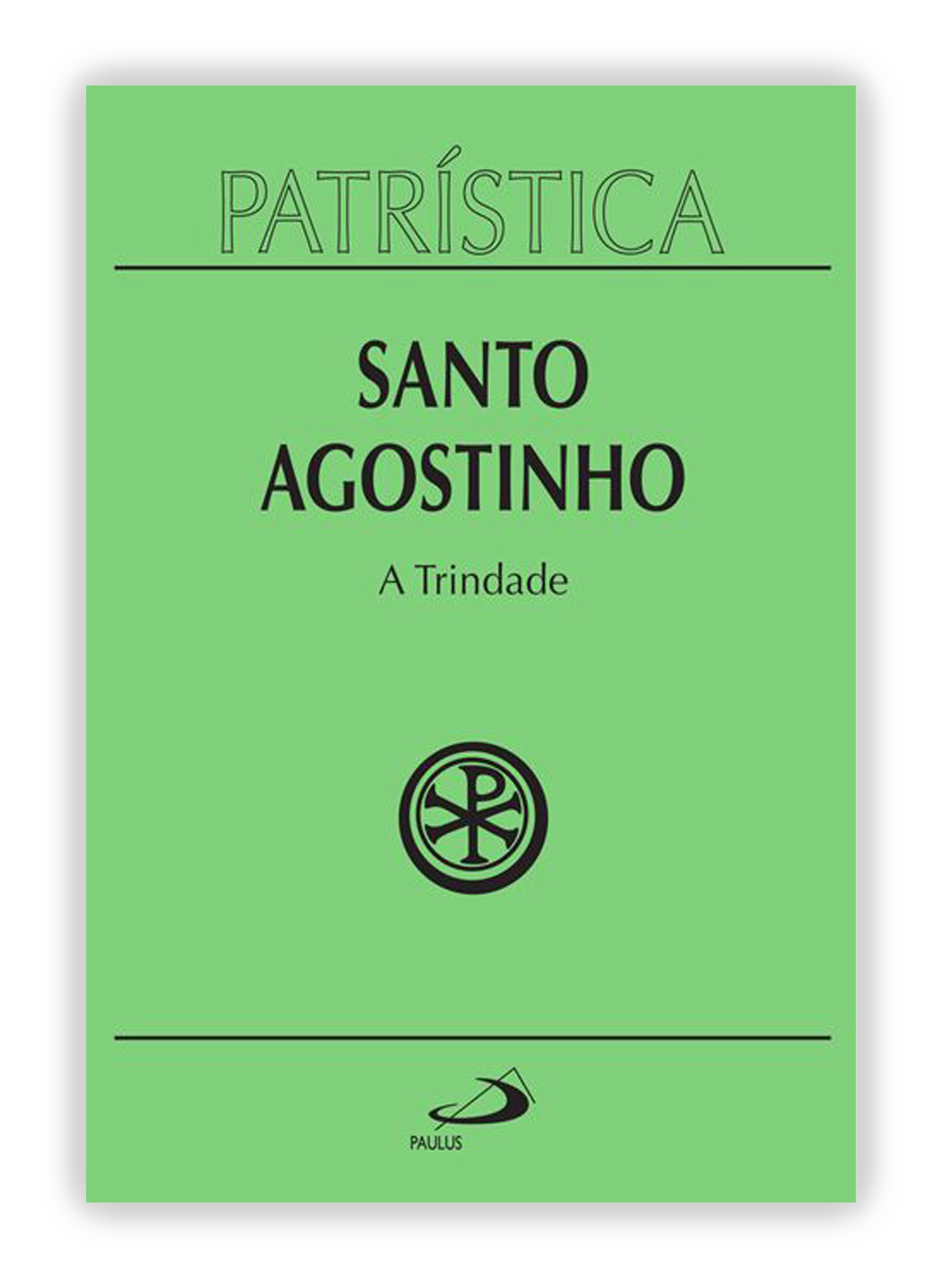 Santo Agostinho - A Trindade (Patrística 7)