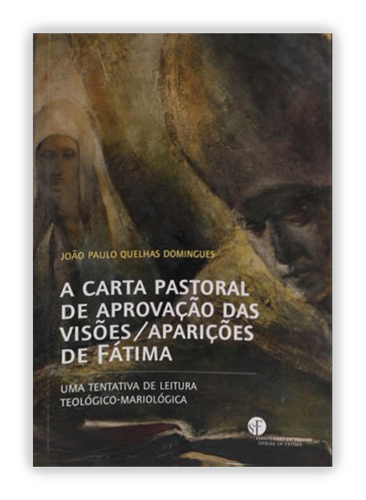 A carta pastoral de aprovação das visões/aparições de Fátima