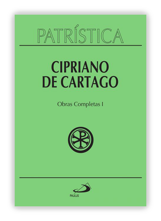 Cipriano de Cartago - Obras Completas I (Patrística 35/1)