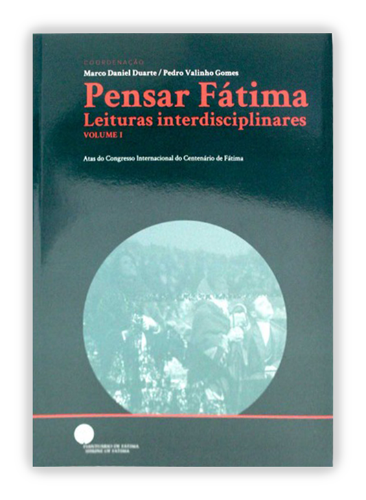 Pensar Fátima - Leituras interdisciplinares. Vol I