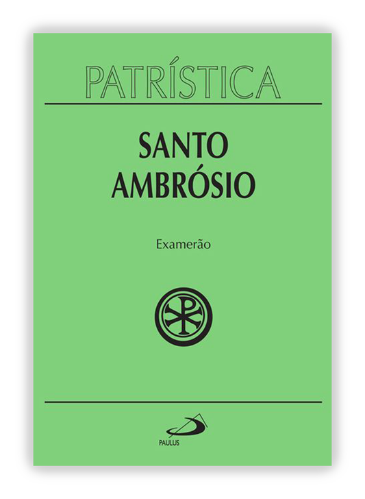 Santo Ambrósio - Examerão (Patrística 26)