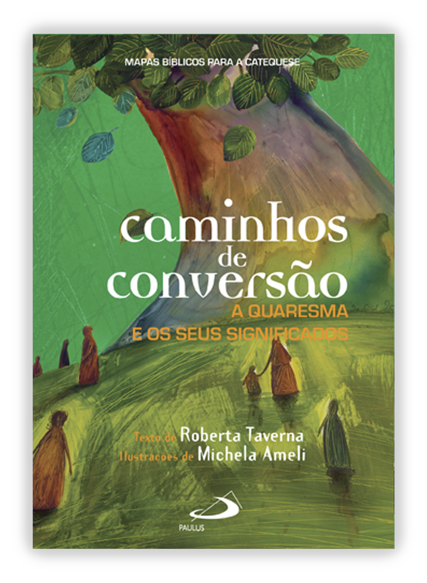 Caminhos de conversão - A Quaresma e os seus significados