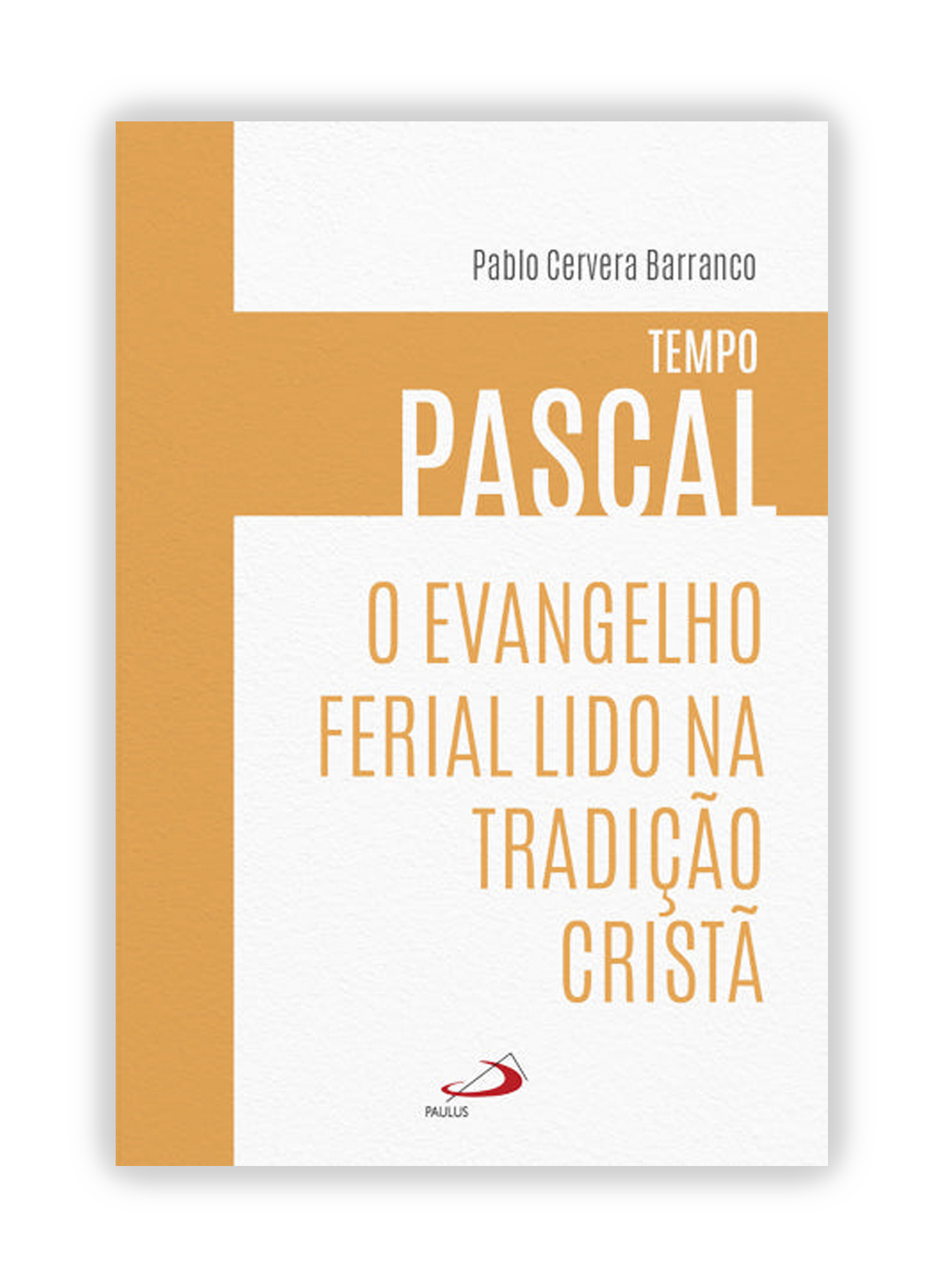 O Evangelho Ferial Lido na Tradição Cristã - Tempo Pascal