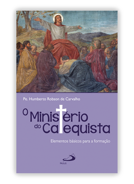 O Ministério do Catequista - Elementos básicos para a formação