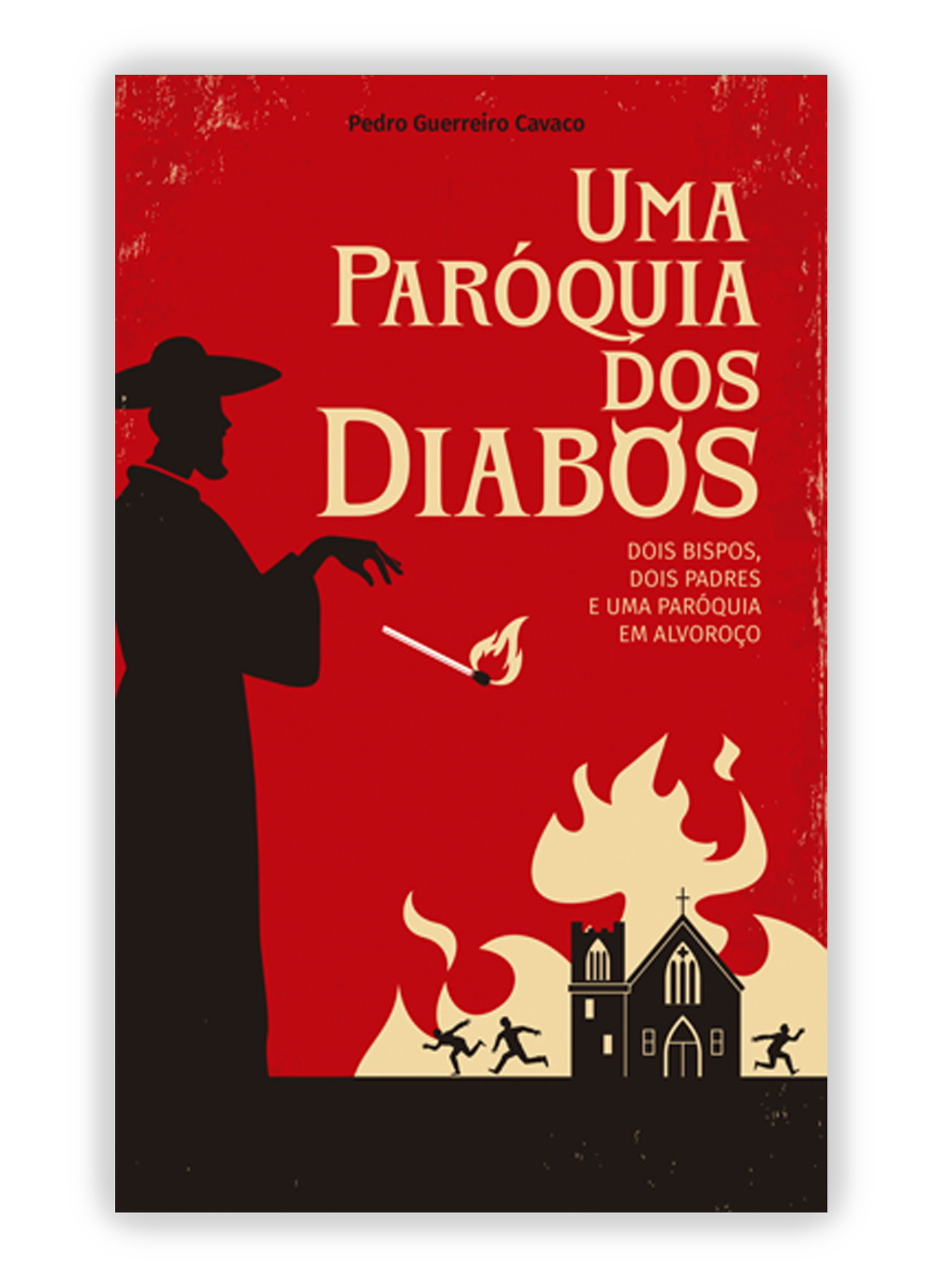 Uma Paróquia dos Diabos - Dois bispos, dois padres e uma paróquia em alvoroço