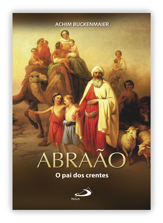 Abraão - O pai dos crentes