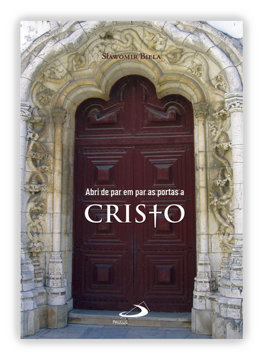 Abri de par em par as portas a Cristo