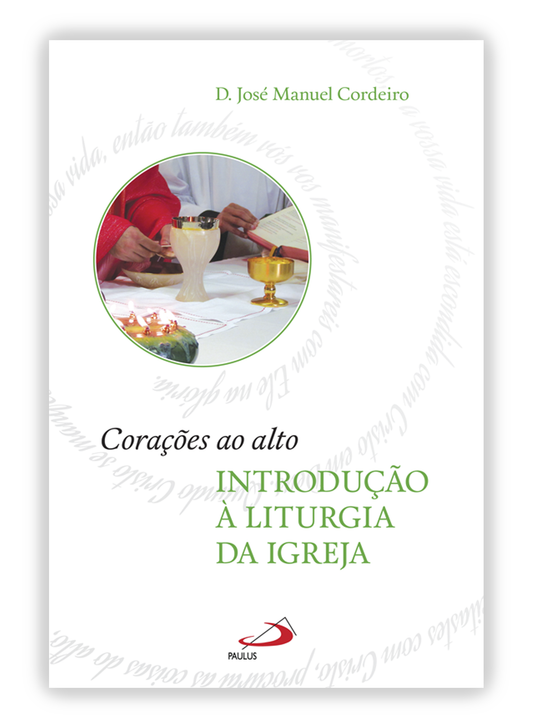 Corações ao alto - Introdução à Liturgia da Igreja