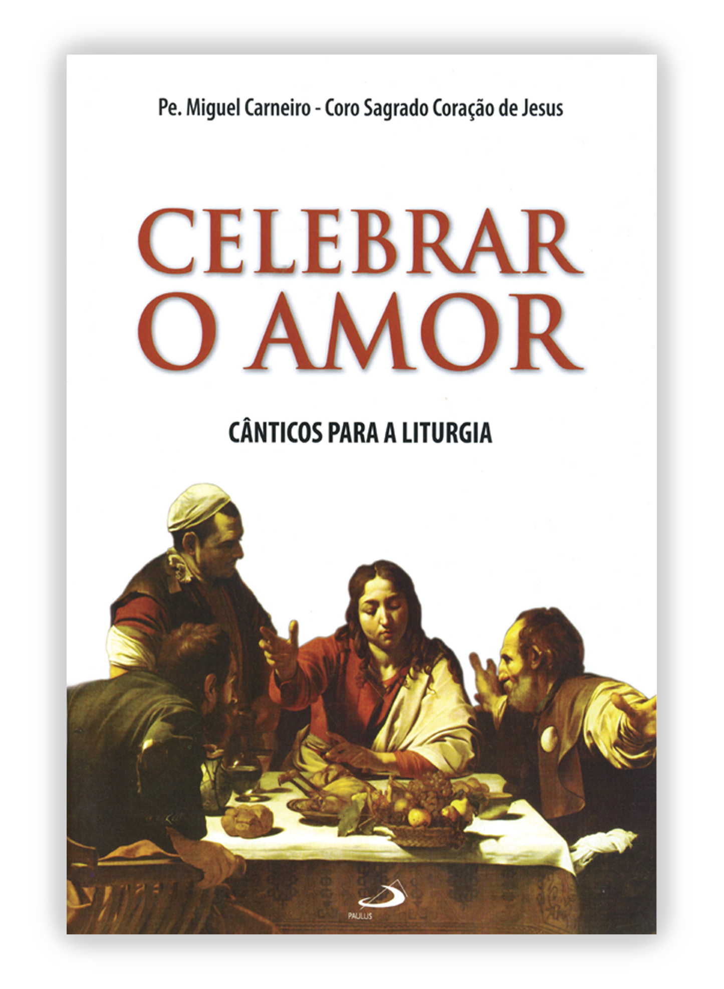 Celebrar o amor - Cânticos para a Liturgia - Livro de partituras