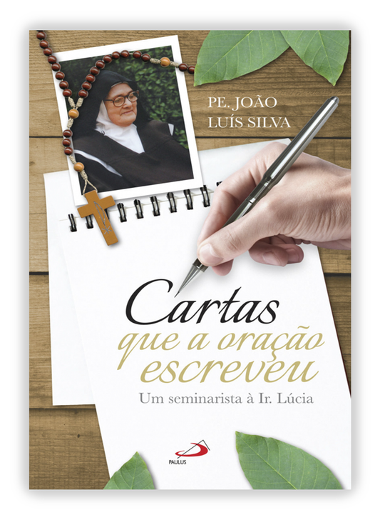 Cartas que a oração escreveu - Um seminarista à Irmã Lúcia