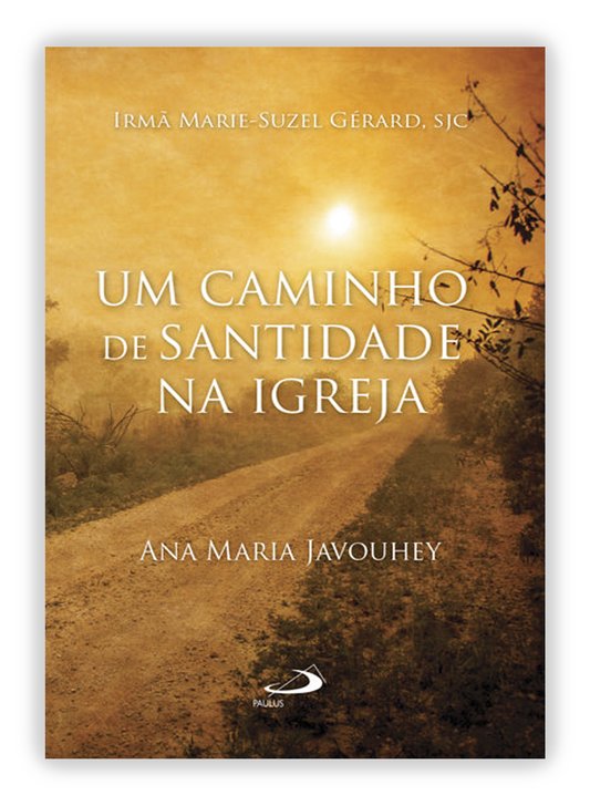 Um caminho de santidade na Igreja - Ana Maria Javouhey