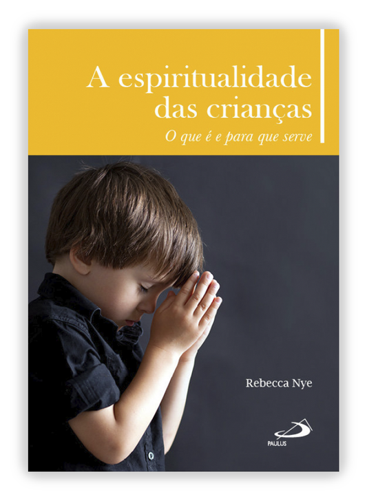 A espiritualidade das crianças - O que é e para que serve