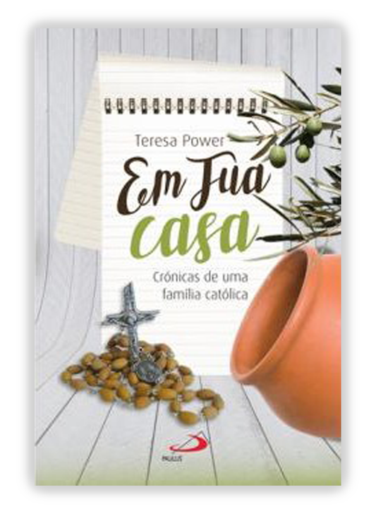 Em tua casa - Crônicas de uma família católica