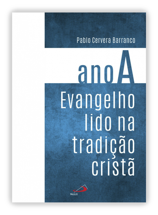 Evangelho lido na tradição Cristã - Ano A