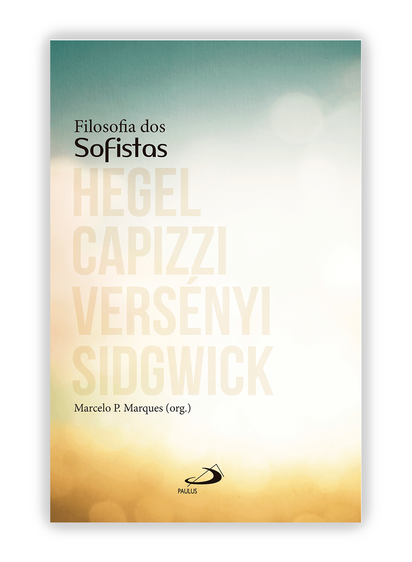 Filosofia dos Sofistas - Hegel, Capizzi, Versényi, Sidgwick